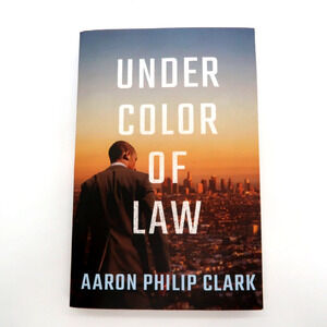 Under Color of Law by Aaron Philip Clark Paperback 2021 Signed Bookplate